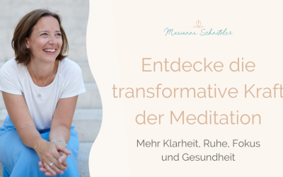 011: Entdecke die transformative Kraft der Meditation – Mehr Klarheit, Ruhe, Fokus und Gesundheit